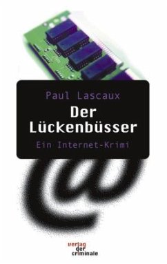 Der Lückenbüsser. Ein Internet-Krimi - Lascaux, Paul