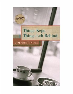 Things Kept, Things Left Behind - Tomlinson, Jim