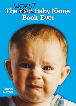 The Worst Baby Name Book Ever - Narter, David