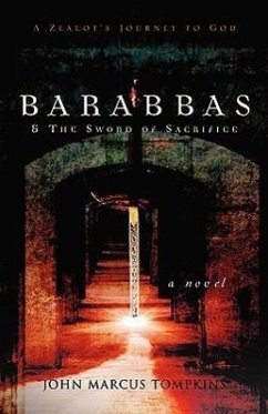 Barabbas & The Sword of Sacrifice - Tompkins, John Marcus