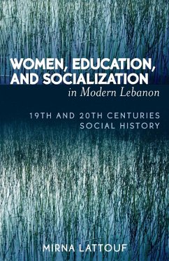 Women, Education, and Socialization in Modern Lebanon - Lattouf, Mirna