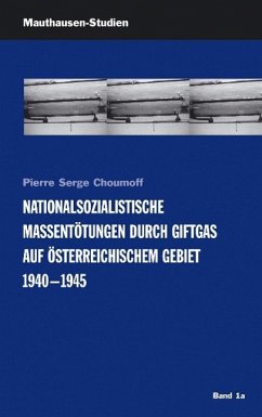 Nationalsozialistische Massentötungen durch Giftgas auf österreichischem Gebiet 1940-1945 - Choumoff, Pierre Serge