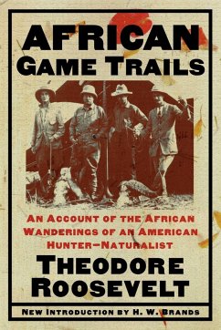 African Game Trails - Roosevelt, Theodore