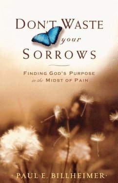 Don't Waste Your Sorrows - Billheimer, Paul E