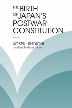 The Birth Of Japan's Postwar Constitution - Koseki Shoichi; Moore, Ray A