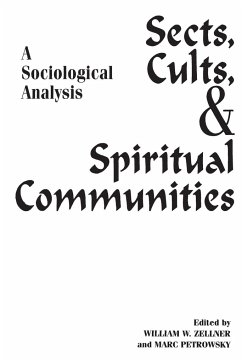 Sects, Cults, and Spiritual Communities - Petrowsky, Marc Zellner, William