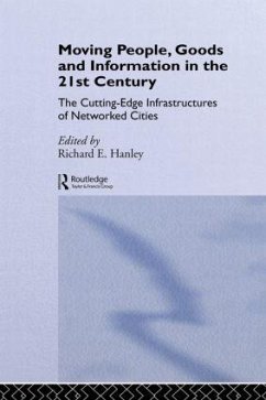 Moving People, Goods and Information in the 21st Century - Hanley, Richard (ed.)