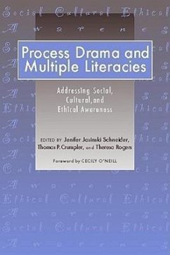 Process Drama and Multiple Literacies - Schneider, Jenifer Jasinski; Crumpler, Thomas P; Rogers, Theresa