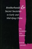 Brotherhoods and Secret Societies in Early and Mid-Qing China