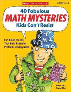 40 Fabulous Math Mysteries Kids Can't Resist - Miller, Marcia; Lee, Martin