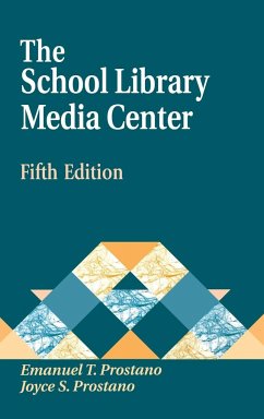 The School Library Media Center Fifth Edition - Prostano, Emanuel T; Prostano, Joyce S; Prostano, Joyce S