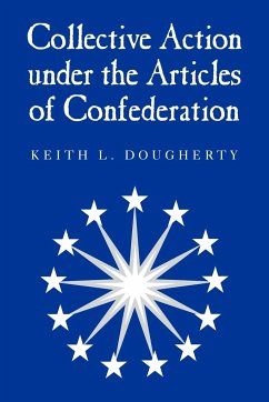 Collective Action Under the Articles of Confederation - Dougherty, Keith L.