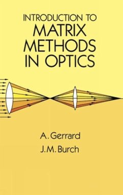 Introduction to Matrix Methods in Optics - Gerrard, A.; Burch, J M