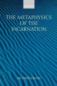 The Metaphysics of the Incarnation - Cross, Richard