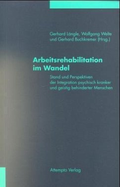 Arbeitsrehabilitation im Wandel - Längle, Gerhard, Wolfgang Welte und Gerhard Buchkremer