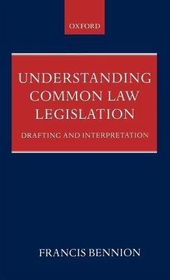 Understanding Common Law Legislation - Bennion, F A R