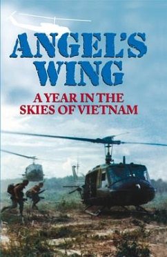 Angel's Wing: An Year in the Skies of Vietnam - Finch, Joseph R.