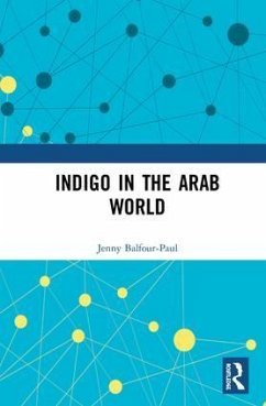 Indigo in the Arab World - Balfour-Paul, Jenny