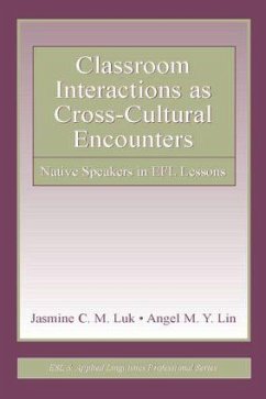 Classroom Interactions as Cross-Cultural Encounters - Luk, Jasmine C M; Lin, Angel M Y