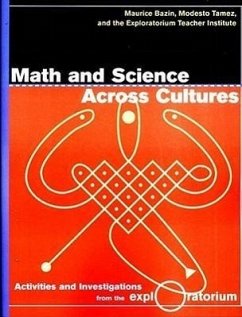 Math and Science Across Cultures - Bazin, Maurice; Tamez, Modesto; Exploratorium Teacher Institute