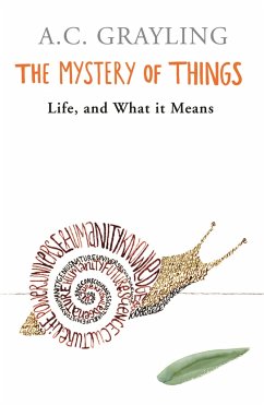 The Mystery of Things - Grayling, Prof A.C.