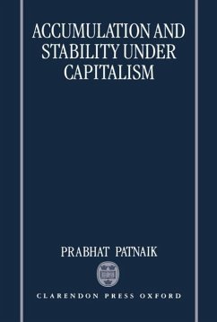 Accumulation and Sability Under Capitalism von Prabhat Patnaik; P ...