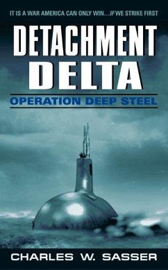 Detachment Delta: Operation Deep Steel - Sasser, Charles W