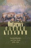 Ontario's Cattle Kingdom: Purebred Breeders and Their World, 1870-1920