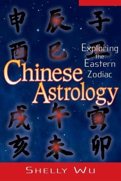Chinese Astrology: Exploring the Eastern Zodiac - Wu, Shelly