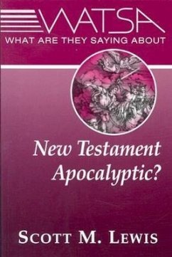 What Are They Saying about New Testament Apocalyptic? - Lewis, Scott