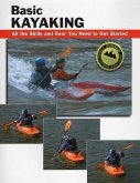 Basic Kayaking: All the Skills and Gear You Need to Get Started
