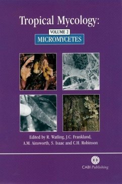 Tropical Mycology - Watling, Roy; Frankland, Juliet C; Ainsworth, M.; Isaac, Susan; Robinson, Clare H