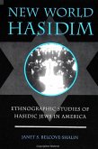 New World Hasidim: Ethnographic Studies of Hasidic Jews in America