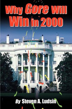 Why Gore Will Win in 2000 - Ludsin, Steven A.