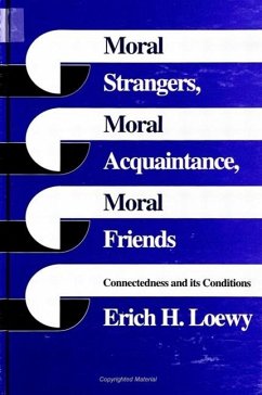 Moral Strangers, Moral Acquaintance, and Moral Friends - Loewy, Erich H