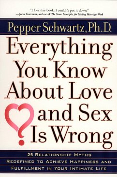 Everything You Know about Love and Sex is Wrong - Schwartz, Pepper