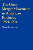 The Great Merger Movement in American Business, 1895 1904