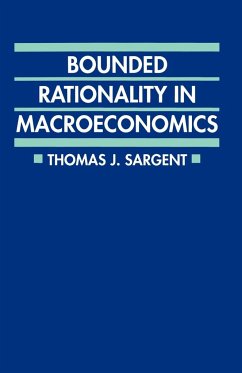 Bounded Rationality in Macroeconomics - Sargent, Thomas J.; Sargent-Baur, Barbara N.
