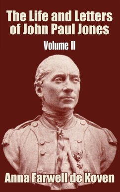 Life and Letters of John Paul Jones (Volume II), The - de Koven, Anna Farwell