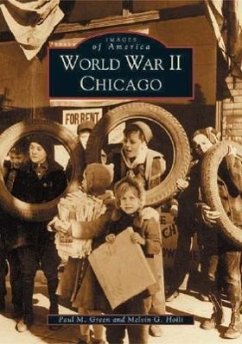 World War II Chicago - Green, Paul M.; Holli, Melvin G.