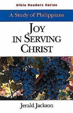 Joy in Serving Christ Student: A Study of Philippians - Jackson, Jerald