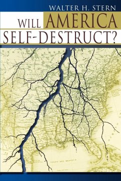 Will America Self-Destruct? - Stern, Walter H.