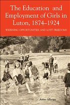 The Education and Employment of Girls in Luton, 1874-1924: Widening Opportunities and Lost Freedoms (84) (Publications Bedfordshire Hist Rec Soc)