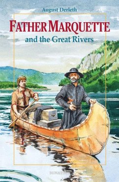 Father Marquette and the Great Rivers - Derleth, August