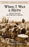 When I Was a Slave: Memoirs from the Slave Narrative Collection