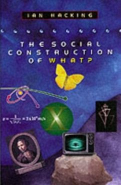 The Social Construction of What? - Hacking, Ian