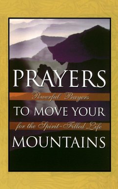 Prayers to Move Your Mountains - Klassen, Michael; Freiling, Thomas