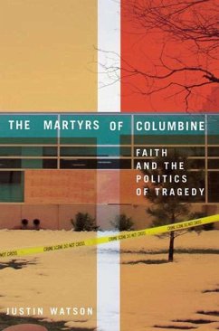 The Martyrs of Columbine - Watson, J.