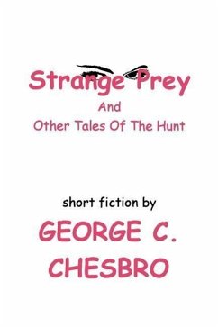 Strange Prey and Other Tales Of The Hunt - Chesbro, George C.