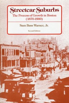 Streetcar Suburbs: The Process of Growth in Boston, 1870-1900, Second Edition - Warner, Sam B.